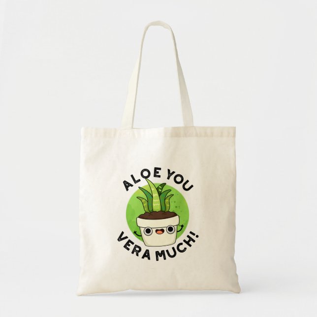 Bolsa Tote Aloe You Vera Much Funny Plant Pun (Frente)