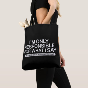 Bolsa Tote Apenas Responsável pelo que Eu Digo Humor Sarcásti
