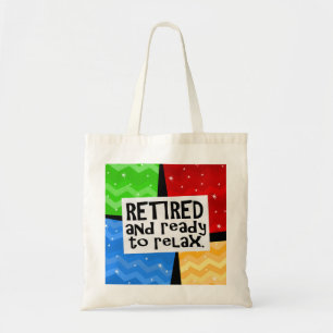 Bolsa Tote Aposentado e apronte para relaxar, aposentadoria
