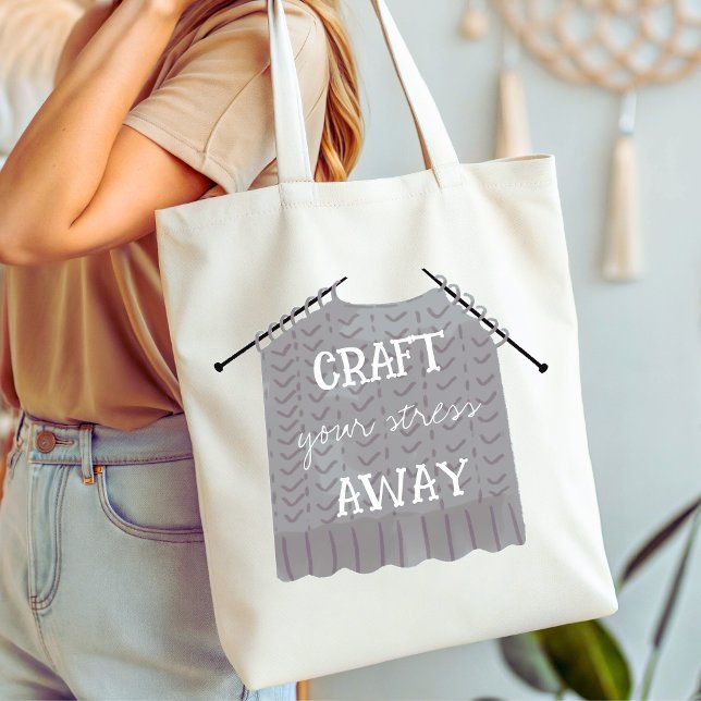 Bolsa Tote Artesanato seu estresse. (Craft your stress away funny tote bag)