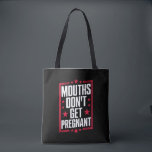 Bolsa Tote As bocas não ficam grávidas<br><div class="desc">As bocas não ficam grávidas</div>