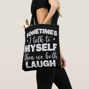 Bolsa Tote Às Vezes Eu Falo Comigo Mesmo Então Nós Dois Rimos