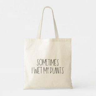 Bolsa Tote Às vezes eu molhei minhas plantas