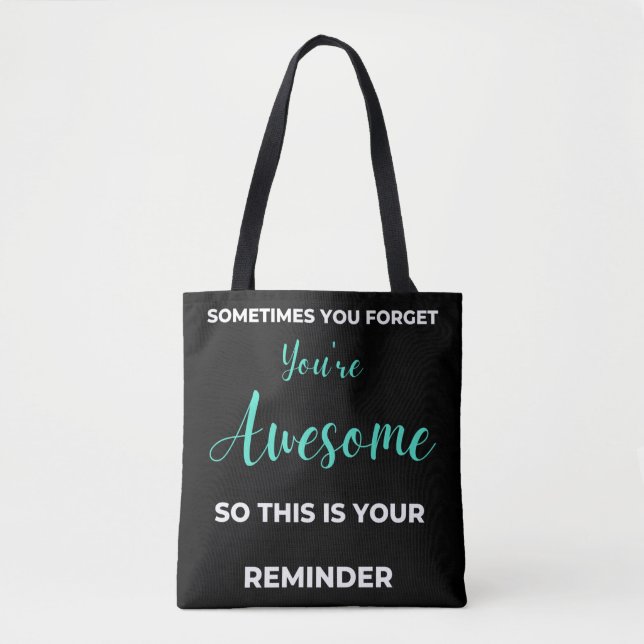 Bolsa Tote Às vezes você esquece que você é incrível (Frente)