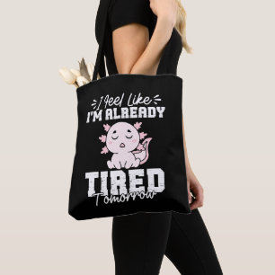 Bolsa Tote Axolotl, sinto que já estou cansado amanhã