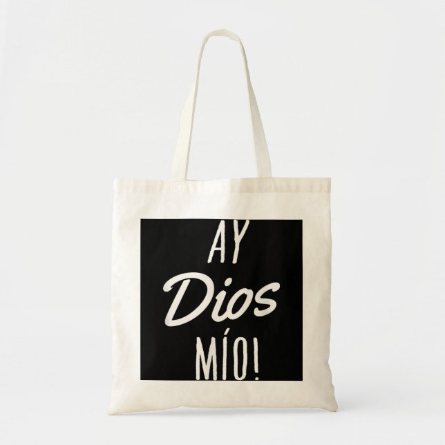 Bolsa Tote Ay Dios Mio Funny Mexicano Citação Espanhola (Frente)