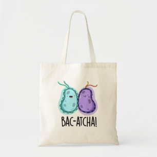 Bolsa Tote Bac-atcha Cute Bacteria Pun