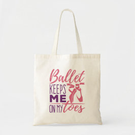 Bolsa Tote Ballet Keeps Me On My Toes Ballerina Dancer