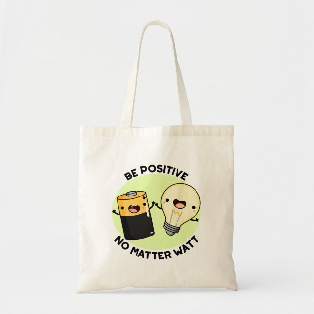 Bolsa Tote Be Positive No Matter Watt Funny Science Pun (Frente)