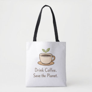 Bolsa Tote Beba Café. Salve o Planeta. Café Eco Minimalista