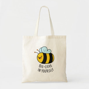 Bolsa Tote Bee-lieve em si mesma Engraçado Bee Pun