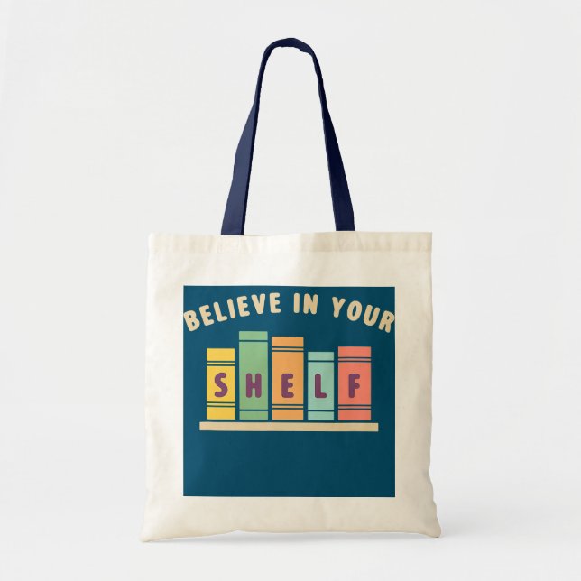 Bolsa Tote Believe In Your Shelf Book Lover  (Frente)