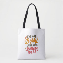 Bolsa Tote Better Ideas – Funny Girl Power Quote