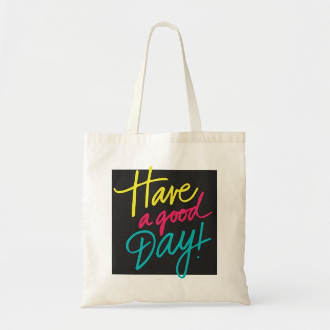 Bolsa Tote Bom dia. Tenha Um Bom Dia! (Frente)