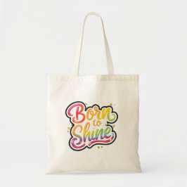 Bolsa Tote Born to Shine Pride | LGBTQ Rainbow Quote Art