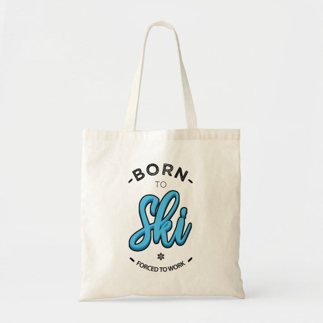 Bolsa Tote Born to ski forced to work (Frente)