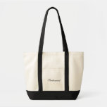 Bolsa Tote Bridesmaid Tote<br><div class="desc">Tote bag shown in natural/black with text; Bridesmaid. Customize this item or buy as is.</div>
