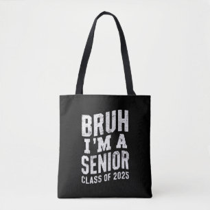 Bolsa Tote Bruh, eu sou um Mais velho de Graduação 2025