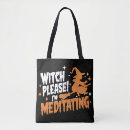 Bolsa Tote Bruxa, por favor, estou meditando o Halloween