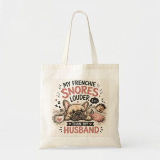 Bolsa Tote Bulldog Francês Ressona Mais Alto que Meu Marido