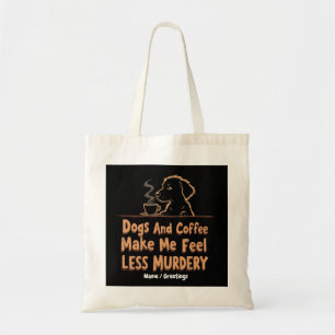 Bolsa Tote Cães e Café Me Fazem Me Sentir Menos Assassino