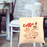 Bolsa Tote Café e Amigos Cotação Café Lover<br><div class="desc">Um presente útil para o seu melhor amigo e amante do café - perfeito para viagens rápidas às compras e estilo de vida na cultura do café. Esta design de tipografia tem uma citação de café e ilustrações de arte bistro incluindo uma xícara de café e cupcake suave. O ditado...</div>