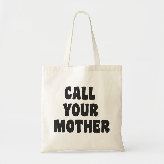 Bolsa Tote Call Your Mother Funny Humor Black and White (Frente)