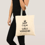 Bolsa Tote Calma, são as meninas, canvas de fim de semana<br><div class="desc">Calma,  é a canvas de final de semana das garotas. Personalizar com texto personalizado. Modelo de tipografia moderna com coroa.</div>