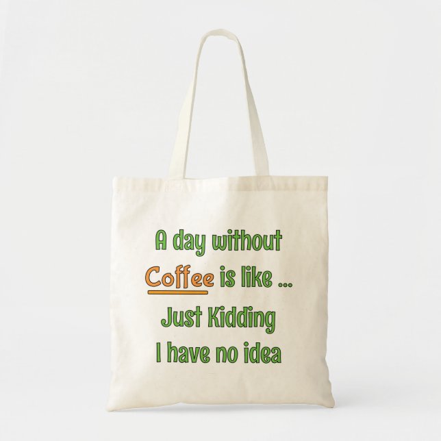 Bolsa Tote Camiseta Um Dia Sem Café (Frente)