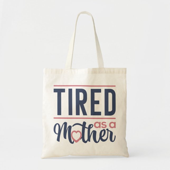 Bolsa Tote Cansado Como Mãe (Frente)