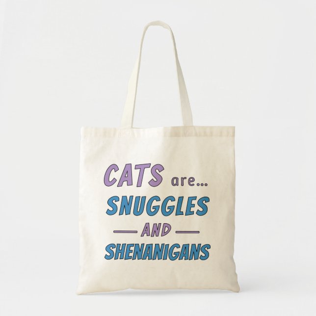 Bolsa Tote Cats are Snuggles and Shenanigans (Frente)