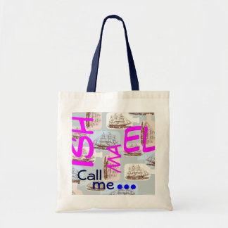 Bolsa Tote Chame-me sacola de Ishmael
