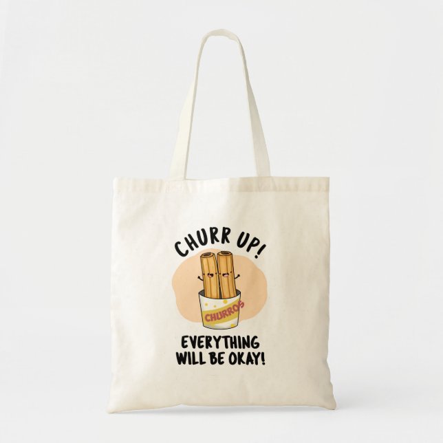 Bolsa Tote Churr Tudo Vai Ficar Bem Engraçado Churros Pun (Frente)