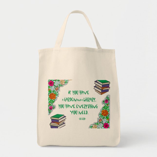 Bolsa Tote Cícero - Se você tem um jardim e uma biblioteca. (Frente)