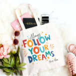 Bolsa Tote Citação de Motivação Colorida Branca Seguir Seus S<br><div class="desc">Citação de Motivação Diária Colorida Branca: Siga Sempre Seus Sonhos. Desenho moderno e brincalhão.</div>