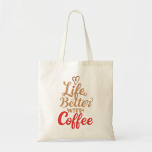 Bolsa Tote Citação engraçada "A vida é melhor com café"