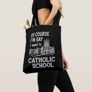 Bolsa Tote Claro que sou gay, eu fui à escola católica, engra