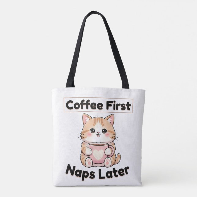 Bolsa Tote Coffee First Naps Later Cute Cat | Kawaii Coffee  (Verso)