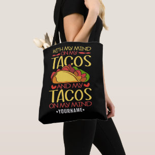 Bolsa Tote Com a minha mente sobre os Tacos e os Tacos na min