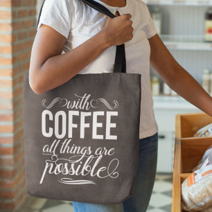 Bolsa Tote Com café todas as coisas são tipografia possíve
