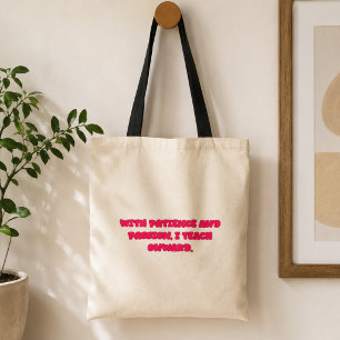 Bolsa Tote Com Paciência E Paixão Eu Ensino Em Frente Profess