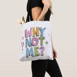 Bolsa tote com texto em negrito "POR QUE NÃO EU?"