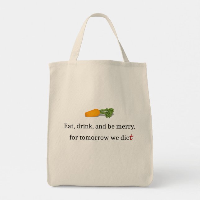 Bolsa Tote "Coma, Beba, e seja Feliz, para amanhã, comemos" (Verso)