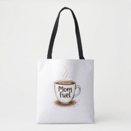 Bolsa Tote Combustível da mamãe | Mães Engraçadas De Café