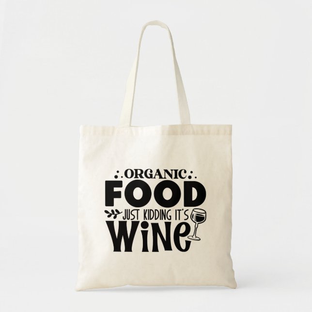 Bolsa Tote Comida orgânica - Só brincando, é vinho (Frente)