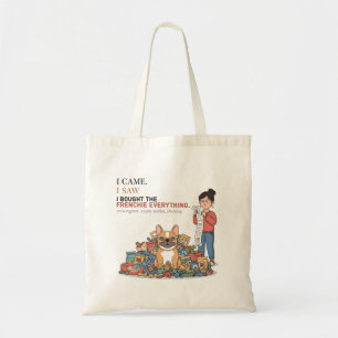 Bolsa Tote Comprei Tudo Para o Frenchie Tudo Divertido Bulldo