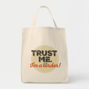 Bolsa Tote Confie-me. Eu sou um Birder! Emblema