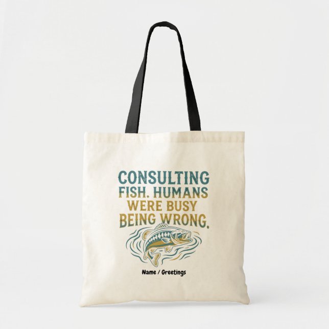 Bolsa Tote Consulting Fish Humans Were Busy Being Wrong Funny (Frente)