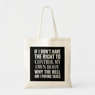 Bolsa Tote Controlando Meu Corpo, Não Meus Imposto