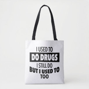 Bolsa Tote Costumava fazer drogas que ainda uso, mas também.
